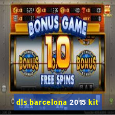 dls barcelona 2015 kit